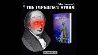 Whence Came You? - 0675 - Steve Harrison's The Imperfect Storm