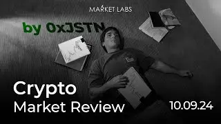 Crypto Market Review 10.09.24 by 0xJSTN