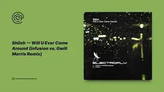 Shiloh - Will U Ever Come Around (Infusion vs. Gwill Morris Remix) (2003)