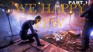 SO MEANY BODYS! | PART 1 | WE HAPPY FEW