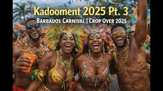 Kadooment 2025 Pt. 3 | Barbados Carnival | Crop Over 2025