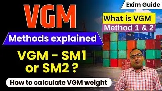 vgm method 1 vs method 2 | What is VGM methods1& 2 | VGM Methods Explained | VGM weight calculation