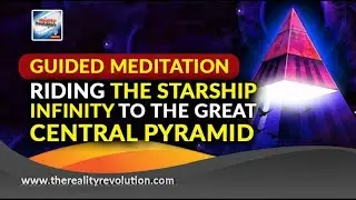 Guided Meditation Riding The Starship Infinity To The Great Central Pyramid