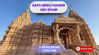 BAPS Hindu Mandir Abu Dhabi - A Spiritual Marvel in the Heart of the UAE 🇦🇪