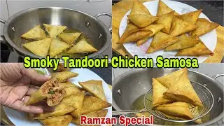 Tandoori Chicken Samosa Recipe | Keema Samosa | Ramzan Special Iftari | How To Make Samosa At Home 