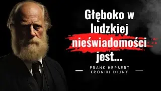 Poznaj głębsze przesłanie w powieściach Franka Herberta: Kroniki Diuny. Cytaty otwierające umysł.