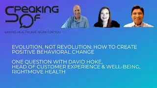 Evolution, Not Revolution: How to Create Positive Behavioral Change - David Hoke, RightMove Health