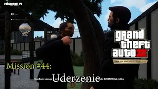 GTA III Definitive Edition - Mission #44 - UDERZENIE (KENJI KASEN) ULTRA 4K