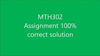 MTH302  assignment No 2 idea solution  100%  correct