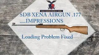 SDB XENA AIR RIFLE .177| Susantadas & brothers. Gun review and repair. Rifle loading problem fixed