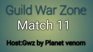Guild War Zone // Match 11 // Planet venom official