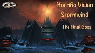 WoW Horrific Vision Stormwind -  Final Boss Stormwind