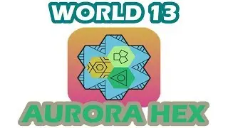 Aurora Hex - World 13 | All Level 1 - 30 | Walkthrough