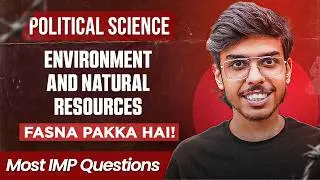 Environment and Natural Resources Class 12 Political Science Important Questions | Fasna Pakka Hai