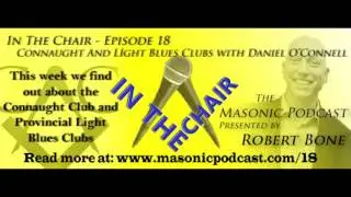 ITC 18 In The Chair Masonic Podcast Connaught and Provincial Light Blues Clubs