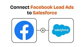 How to Connect Facebook Lead Ads to Salesforce - Easy Integration