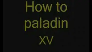 How to paladin XV