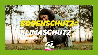 Boden gut machen: Bodenschutz = Klimaschutz