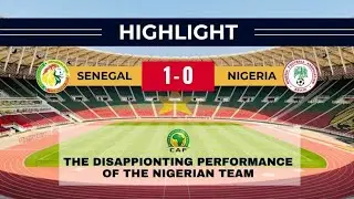 CHAN Highlight : Senegal 1 - 0 Nigeria