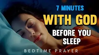 7-Minute Powerful Night Prayer Before Going to Bed &ndash;  Bedtime Prayer for Peace and Protection