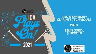 ICA Plays On! 2021: Contemporary Clarinet Techniques with Selin G&uuml;rol (English/Turkish)