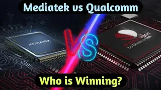 Qualcomm vs Mediatek|| A Never-Ending Battle But Who Is Winning?