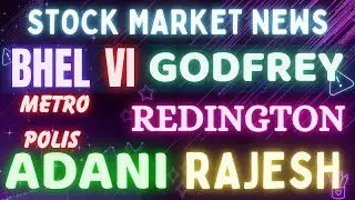 ADANI | Rajesh| BHEL | Metropolis Healthcare | Redington | Vi | Godfrey Phillips |Stock Market News 