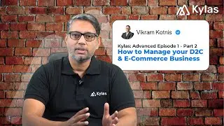 Growth with Kylas - Advanced Episode 1: How to Scale Your D2C & E-Commerce Business - Part 2