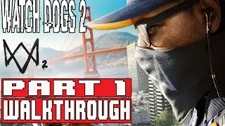 WATCH DOGS 2 Gameplay Walkthrough Part 1 FULL GAME (1080p) - No Commentary
