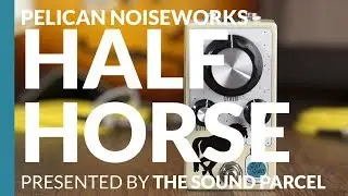 Pelican Noiseworks Half Horse