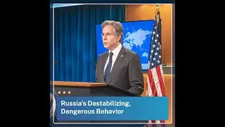 Russia&rsquo;s Destabilizing, Dangerous Behavior