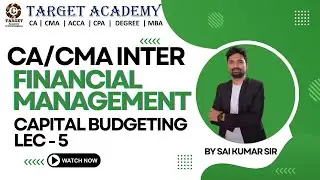 CA CMA INTER FM CAPITAL BUDGETING LEC - 5#caclasses #cma #cmainter #cainterfm #cainter #education