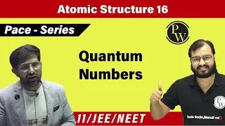 Atomic Structure 16 | Quantum Numbers | CLASS 11 | PACE SERIES