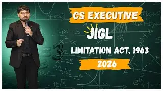 CS Executive - JIGL - Limitation Act, 1963 - Live Lecture 2 - 2026