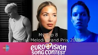 My Top 8 | Dansk Melodi Grand Prix  | Denmark at ESC 2026