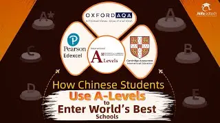 How Chinese StudentsUse A-Levels to Enter World's Best SchoolsA-Level Results 2025 Revealed