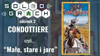 📣 Solo o grach #2: Condottiere czyli... małe, stare i jare