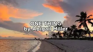 One Thing by Abigail Miller- Instrumental with Lyrics