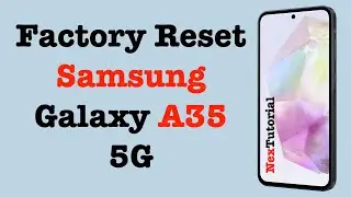 How to Factory Reset Samsung Galaxy A35 5G | Master Reset Samsung Galaxy A35 5G | NexTutorial