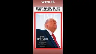 Trump blasts his feature photo in Time Magazine cover