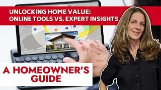 Unlocking Home Value: Online Tools vs. Expert Insights | A Homeowner's Guide