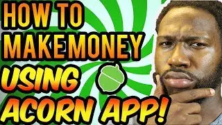 Acorns Investment App - How To Make Money Using Acorn App!