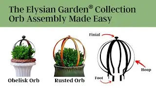 Assembling an Elysian Garden Obelisk&reg; Orb and Rusted Orb