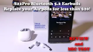 S22Pro Bluetooth 5.2 Earbuds REVIEW and MIC Test   Replace your Airpods for less than $20!