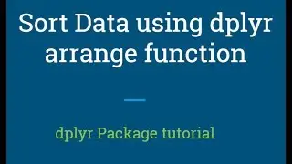 dplyr tutorial | how to do sort data in R using dplyr arrange function  | R Programming tutorial