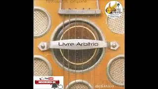 Banda Livre Arb&iacute;trio Ac&uacute;stico - CD Completo -No Projeto Som do C&eacute;u Reliquias
