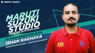 Ishan Raghava at #MarutiSuzukiStudio I #AutoExpo2020 | #MarutiSuzukiAE20