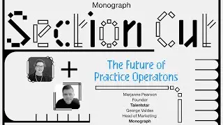 The Future of Practice Operations (w/ Marjanne Pearson of Talentstar & George Valdes of Monograph)