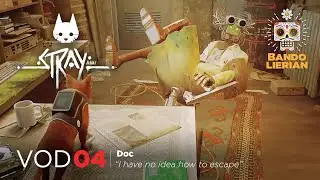 Doc - I Have No Idea How to Escape | Stray | Blind | VOD 4