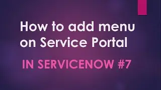 #7 How to add menu on Service Portal Header in ServiceNow | Custom Service Portal | #ServiceNow